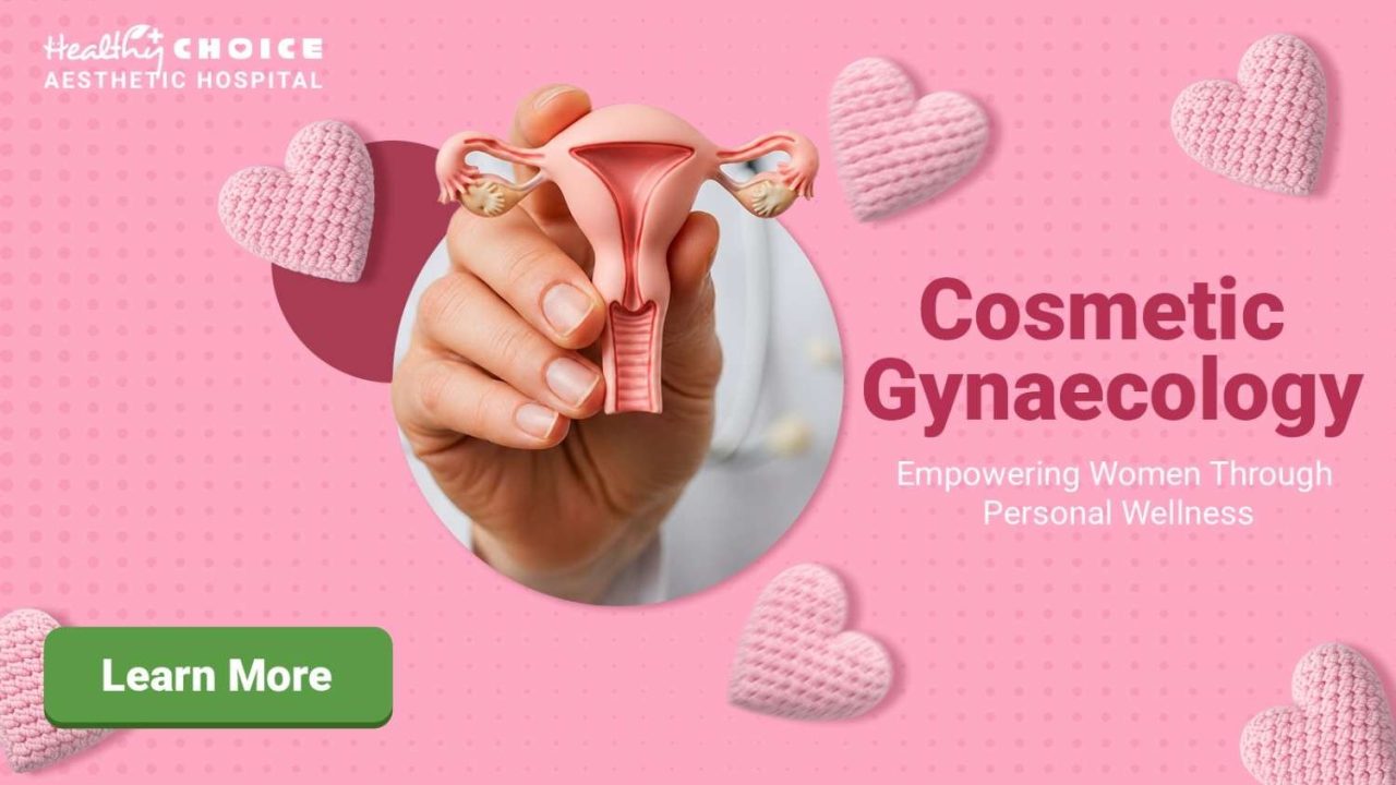 Why Women’s Intimate Wellness Deserves More Attention: The Role of Cosmetic Gynaecology